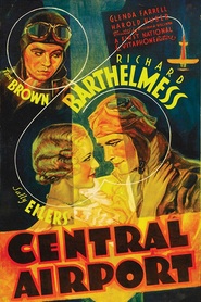 Central Airport - movie with Richard Barthelmess.