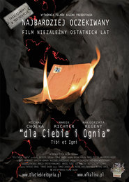 Dla ciebie i ognia is the best movie in Michal Cholka filmography.