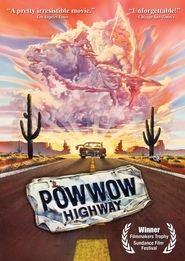 Powwow Highway - movie with Geoffrey Rivas.