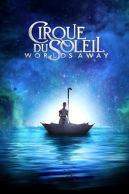 Film Cirque du Soleil: Worlds Away.