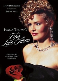 For Love Alone: The Ivana Trump Story - movie with Vlasta Vrana.