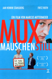 Muxmauschenstill is the best movie in Jurgen Ruoff filmography.