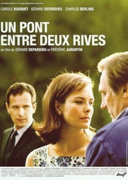 Un pont entre deux rives - movie with Gerard Depardieu.