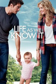 Life as We Know It - movie with Josh Lucas.