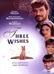 Three Wishes - movie with Patrick Swayze.