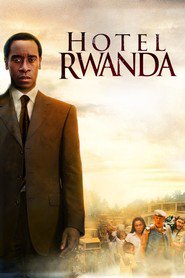 Hotel Rwanda - movie with Don Cheadle.