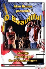 O Beautiful is the best movie in Jay Gillespie filmography.