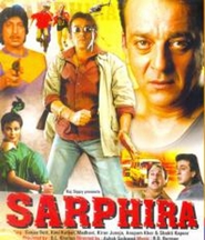 Sarphira - movie with Sanjay Dutt.
