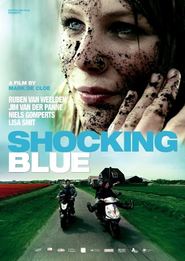 Shocking Blue is the best movie in Niels Gomperts filmography.