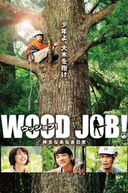 Wood Job! - movie with Masami Nagasawa.