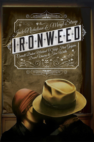 Ironweed - movie with Meryl Streep.