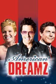 American Dreamz - movie with Hugh Grant.