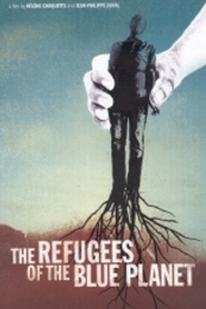 The Refugees of the Blue Planet - movie with Pascale Montpetit.
