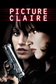 Picture Claire is the best movie in Peter Stebbings filmography.