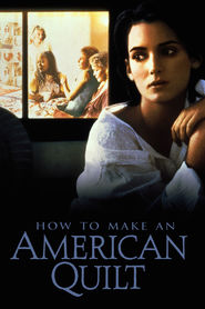 How to Make an American Quilt - movie with Winona Ryder.