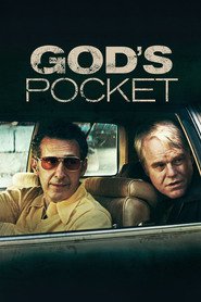 God's Pocket - movie with Philip Seymour Hoffman.