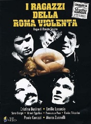 I ragazzi della Roma violenta is the best movie in Emilio Locurcio filmography.