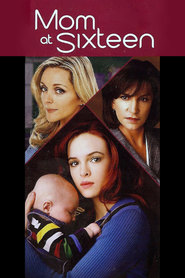 Mom at Sixteen - movie with Danielle Panabaker.