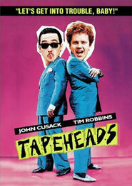 Tapeheads - movie with John Cusack.
