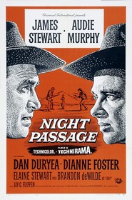 Night Passage - movie with Audie Murphy.