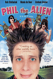 Phil the Alien is the best movie in Nick Canakis filmography.