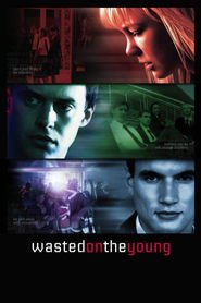 Wasted on the Young is the best movie in Adelaida Klemens filmography.