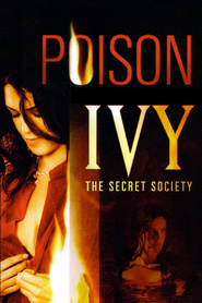 Poison Ivy: The Secret Society - movie with Crystal Lowe.