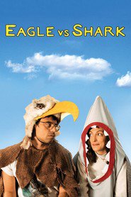 Eagle vs Shark - movie with Jemaine Clement.