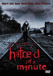 Hatred of a Minute is the best movie in Jeffery Steiger filmography.