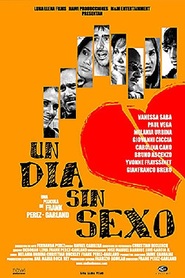 Un dia sin sexo is the best movie in Giovanni Ciccia filmography.