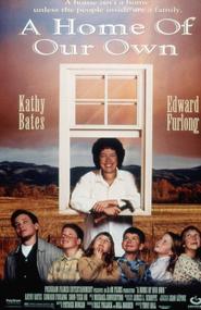 A Home of Our Own - movie with Kathy Bates.