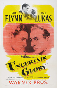 Uncertain Glory - movie with Errol Flynn.