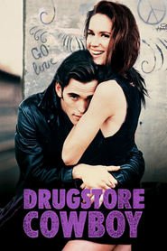 Drugstore Cowboy - movie with Kelly Lynch.