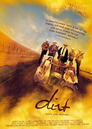 Dirt - movie with Patrick Warburton.