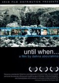 Until When film from Dahna Abourahme filmography.