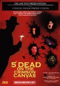 5 Dead on the Crimson Canvas film from Joseph F. Parda filmography.