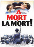 A mort la mort! - movie with Brigitte Rouan.