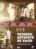 The Man Who Wasn't There film from Iten Koen filmography.