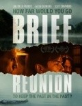 Brief Reunion - movie with Alexie Gilmore.