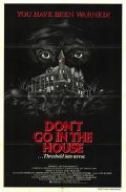 Don't Go in the House film from Joseph Ellison filmography.