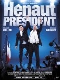 Henaut president - movie with Olivier Gourmet.