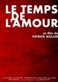 Le temps de l'amour is the best movie in Matthias Ebert filmography.