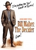 Bill Maher: The Decider - movie with Bill Maher.
