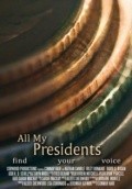 All My Presidents is the best movie in Hillari Domingez filmography.