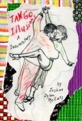 Tango Illusions film from Joshua Dylan Mellars filmography.
