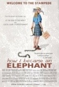 Film How I Became an Elephant.