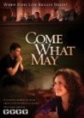 Come What May is the best movie in Syuzen Pappas filmography.