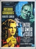 Entre tu amor y el cielo - movie with Rosario Granados.