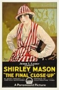 The Final Close-Up - movie with Shirley Mason.