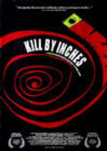 Kill by Inches is the best movie in Nicholas Tafaro filmography.